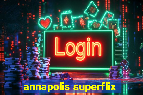 annapolis superflix